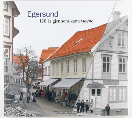Egersund - 120 år gjennom kameraøyne. Bokas framside.